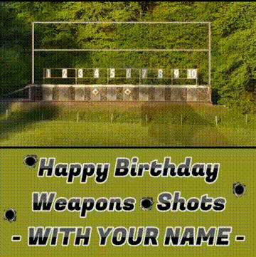 Happy Birthday Weapons Shots English WITH YOUR NAME Text